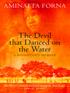 The Devil That Danced on the Water (eBook): A Daughter's Memoir